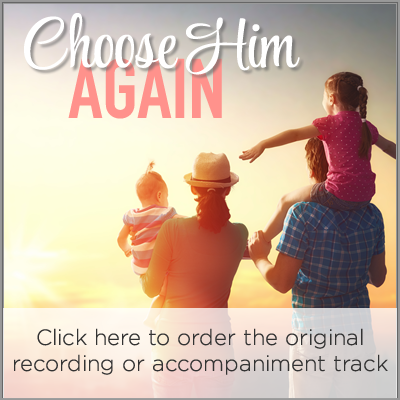 Choose Him Again (Audio)