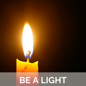 BE A LIGHT