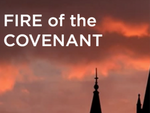 FIRE OF THE COVENANT