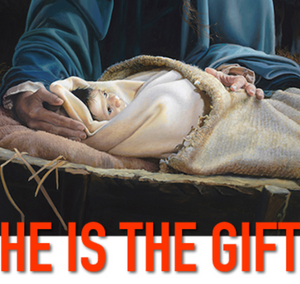 HE IS THE GIFT