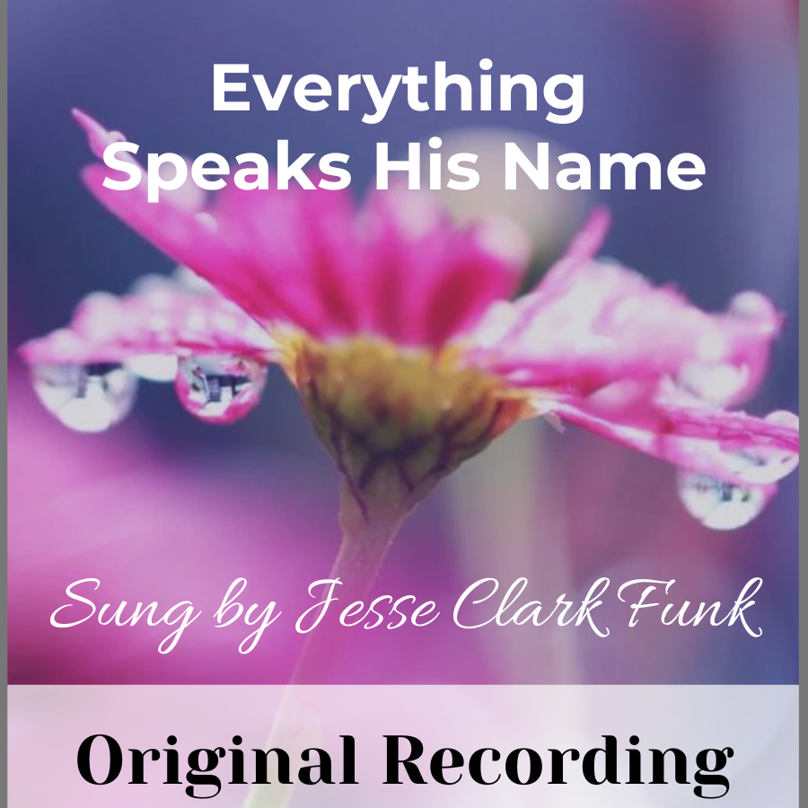 Everything Speaks His Name (2010 Recording)