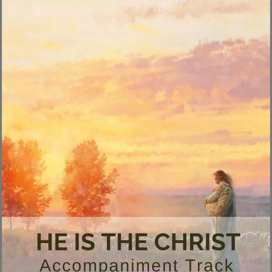 He Is The Christ (Accompaniment Track)