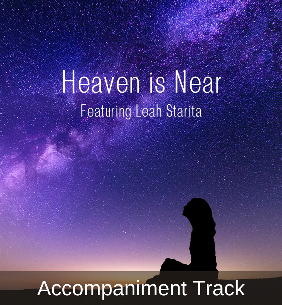 Heaven is Near (Accompaniment Track)