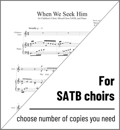 When We Seek Him (SATB and Children's Choir)