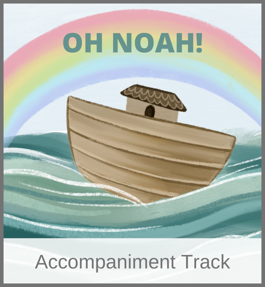 Oh Noah! (Accompaniment Track)