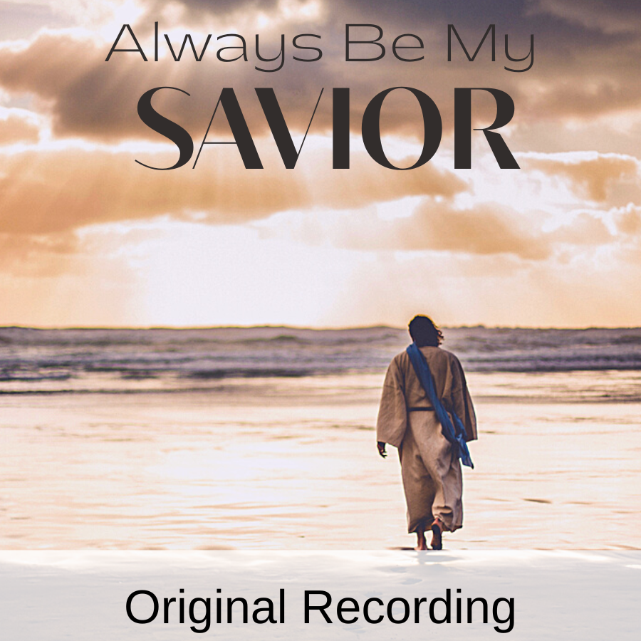 Always Be My Savior (Original Recording)