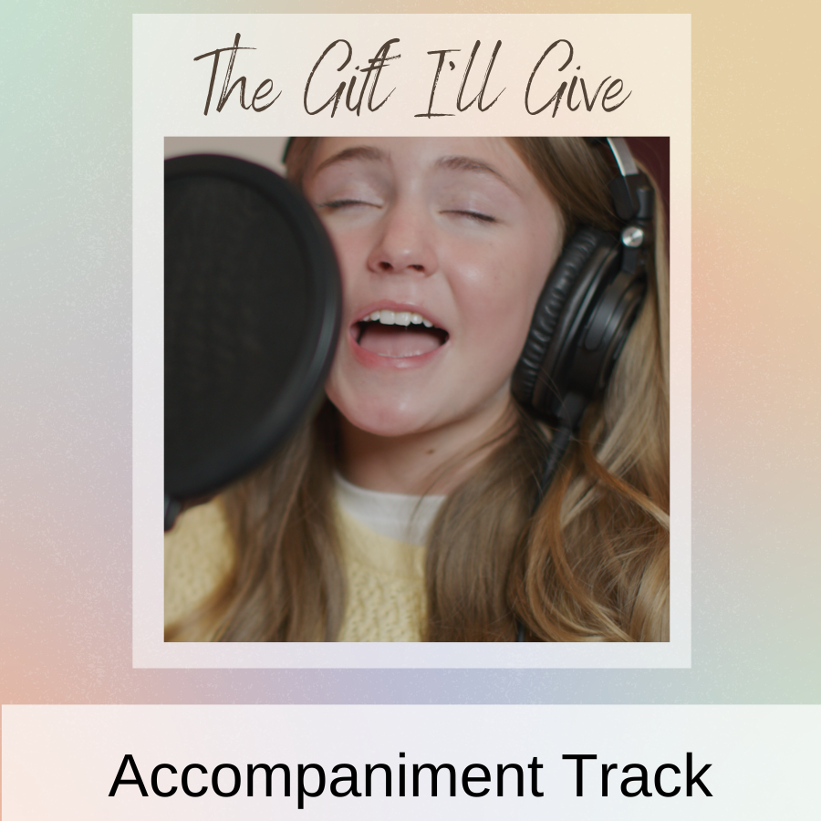 The Gift I'll Give (Accompaniment Track)